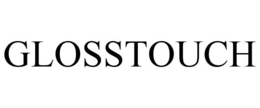 GLOSSTOUCH trademark