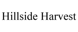 HILLSIDE HARVEST trademark