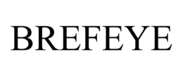 BREFEYE trademark