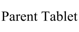 PARENT TABLET trademark