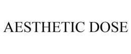 AESTHETIC DOSE trademark