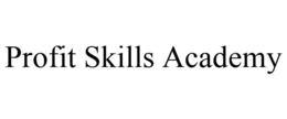 PROFIT SKILLS ACADEMY trademark