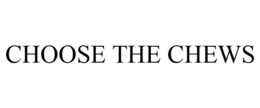 CHOOSE THE CHEWS trademark