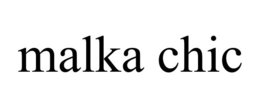 MALKA CHIC trademark