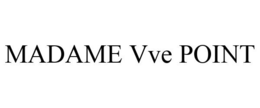 MADAME VVE POINT trademark
