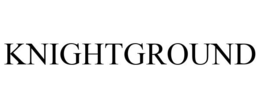 KNIGHTGROUND trademark