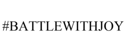 #BATTLEWITHJOY trademark