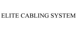 ELITE CABLING SYSTEM trademark