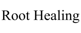 ROOT HEALING trademark