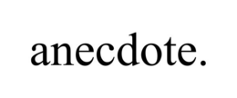 ANECDOTE. trademark