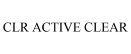 CLR ACTIVE CLEAR trademark