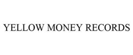 YELLOW MONEY RECORDS trademark