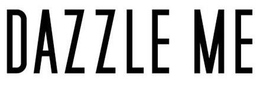 DAZZLE ME trademark
