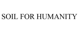 SOIL FOR HUMANITY trademark