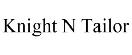 KNIGHT N TAILOR trademark
