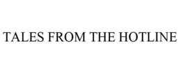 TALES FROM THE HOTLINE trademark