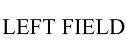 LEFT FIELD trademark