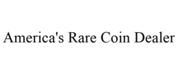 AMERICA'S RARE COIN DEALER trademark
