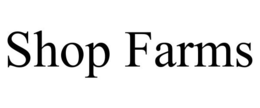SHOP FARMS trademark