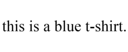 THIS IS A BLUE T-SHIRT. trademark