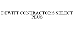 DEWITT CONTRACTOR'S SELECT PLUS trademark