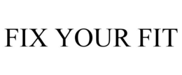 FIX YOUR FIT trademark