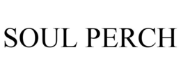 SOUL PERCH trademark