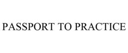 PASSPORT TO PRACTICE trademark