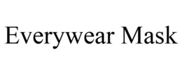 EVERYWEAR MASK trademark