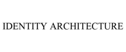 IDENTITY ARCHITECTURE trademark