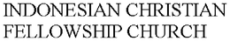 INDONESIAN CHRISTIAN FELLOWSHIP CHURCH trademark