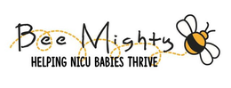BEE MIGHTY HELPING NICU BABIES THRIVE trademark