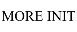 MORE INIT trademark