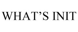 WHAT'S INIT trademark
