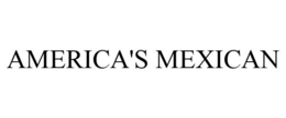 AMERICA'S MEXICAN trademark