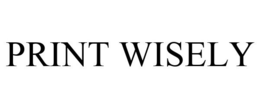 PRINT WISELY trademark