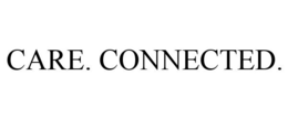 CARE. CONNECTED. trademark