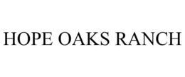 HOPE OAKS RANCH trademark