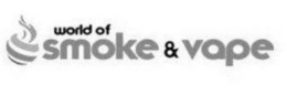 WORLD OF SMOKE & VAPE trademark