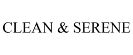 CLEAN & SERENE trademark