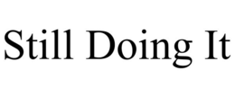 STILL DOING IT trademark