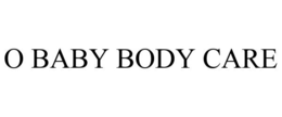 O BABY BODY CARE trademark