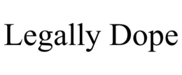 LEGALLY DOPE trademark