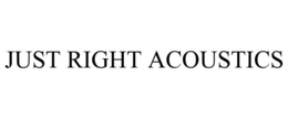 JUST RIGHT ACOUSTICS trademark