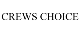 CREWS CHOICE trademark