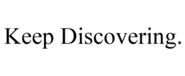 KEEP DISCOVERING. trademark
