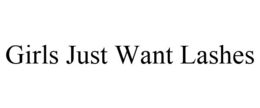 GIRLS JUST WANT LASHES trademark
