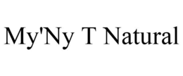 MY'NY T NATURAL trademark