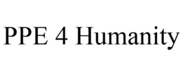 PPE 4 HUMANITY trademark