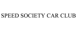 SPEED SOCIETY CAR CLUB trademark